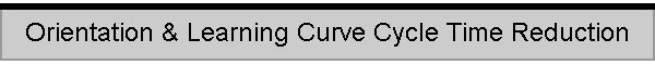 Orientation & Learning Curve Cycle Time Reduction