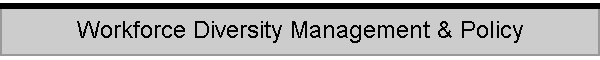 Workforce Diversity Management & Policy